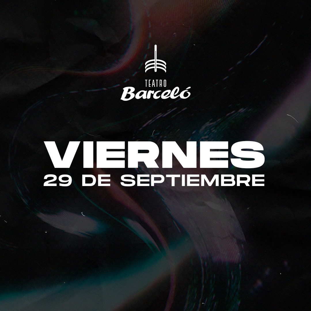 Viernes en Teatro Barceló